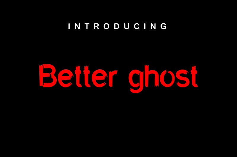 Better ghost