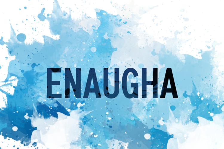 e Enougha