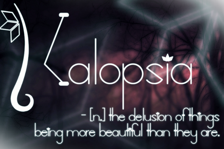 Kalopsia}